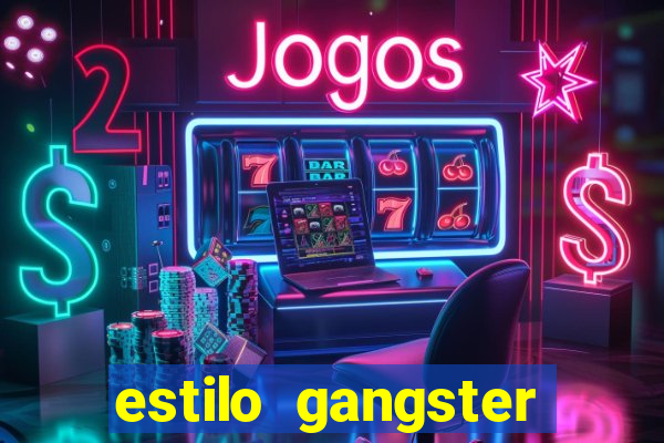 estilo gangster anos 90